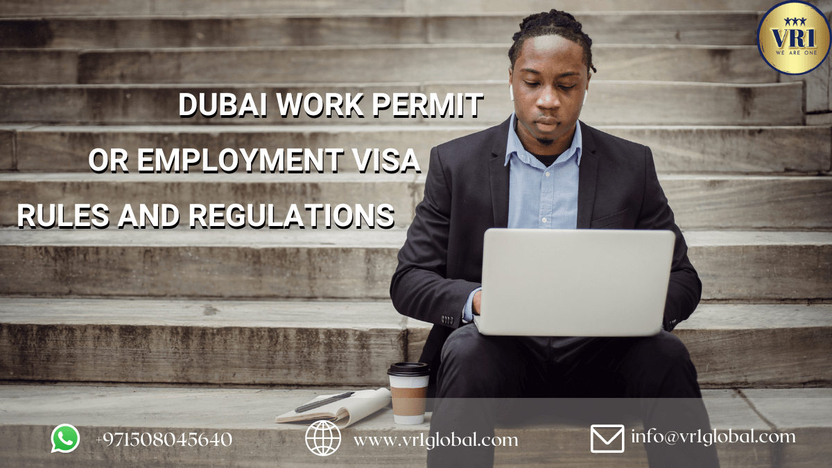 Dubai Work permit or employment visa rules and regulations 2022