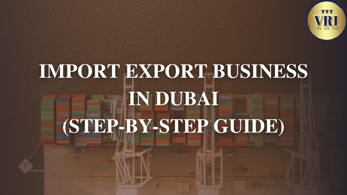 Import and Export Business in Dubai Guide