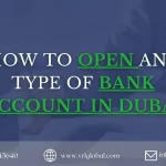 open a bank account in dubai, corporate bank account, savings account, joint account and more