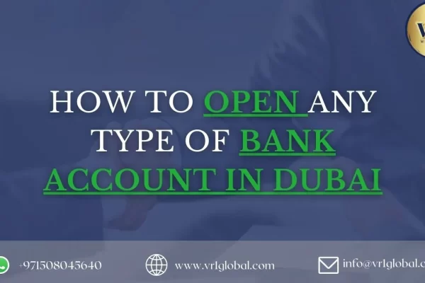 open a bank account in dubai, corporate bank account, savings account, joint account and more
